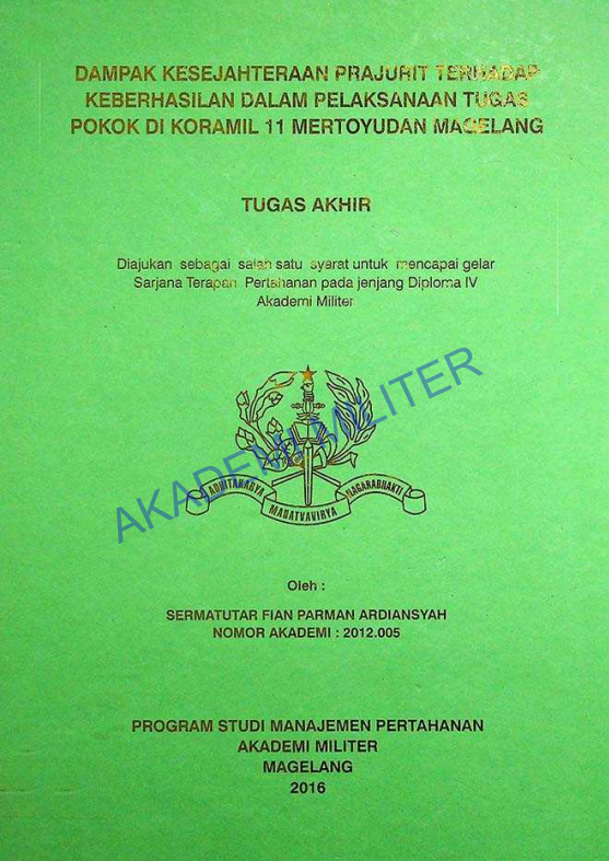 DAMPAK KESEJAHTERAAN PRAJURIT TERHADAP KEBERHASILAN DALAM PELAKSANAAN TUGAS POKOK DI KORAMIL 11 MERTOYUDAN MAGELANG